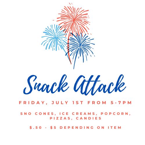 Snack Attack FRIDAY JULY 1ST FROM 5-7PM