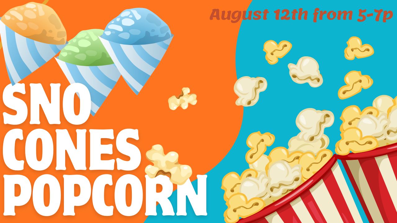 2026 Aug Sno Cones and Popcorn